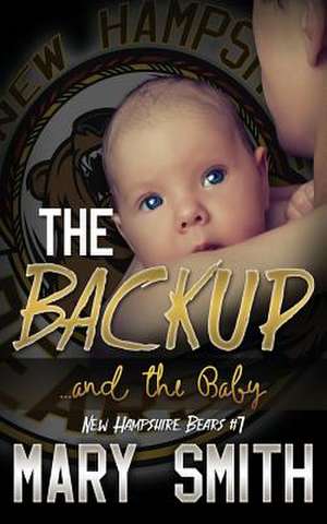 The Backup and the Baby (New Hampshire Bear Book 7) de Mary Smith