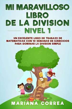 Mi Maravilloso Libro de la Division Nivel 1 de Mariana Correa