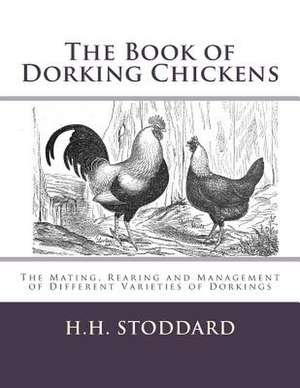 The Book of Dorking Chickens de H. H. Stoddard