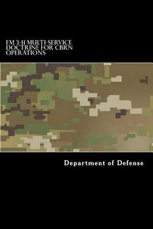 FM 3-11 Multi-Service Doctrine for Cbrn Operations de Department of Defense