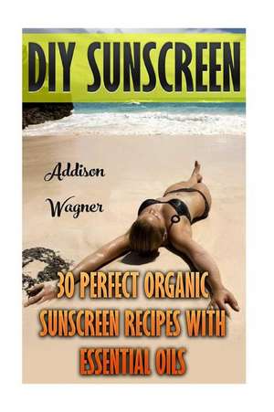 DIY Sunscreen de Wagner, Addison