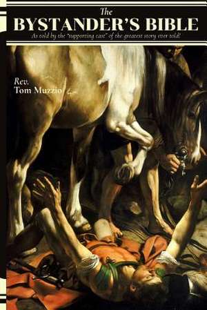 The Bystander's Bible de Muzzio, Tom