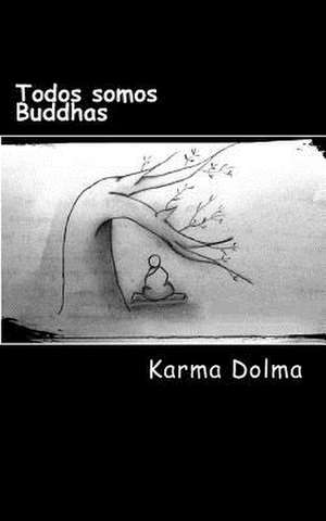 Todos Somos Buddhas de Drolma, Karma Lodro