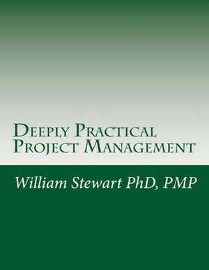 Deeply Practical Project Management de William Stewart