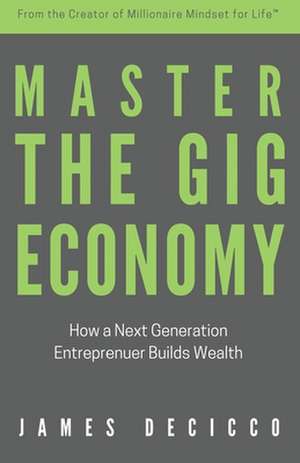 Master the Gig Economy de Decicco, James