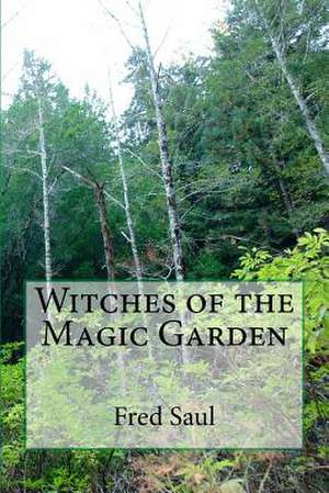 Witches of the Magic Garden de MR Fred M. Saul