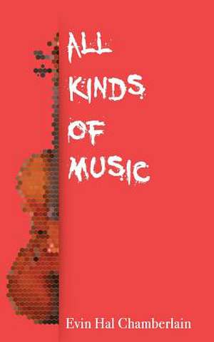 All Kinds of Music de Chamberlain, Evin Hal