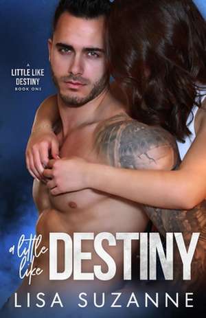 A Little Like Destiny de Lisa Suzanne