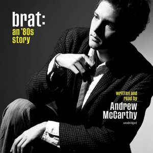 Brat: An '80s Story de Andrew McCarthy