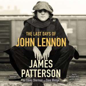 The Last Days of John Lennon Lib/E de James Patterson