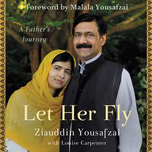 Let Her Fly: A Father's Journey de Ziauddin Yousafzai