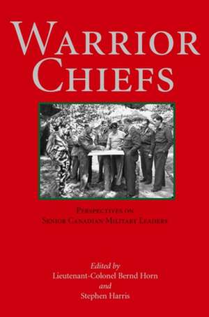 Warrior Chiefs de Colonel Bernd Horn