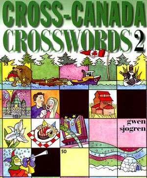 Cross-Canada Crosswords 2 de Gwen Sjogren