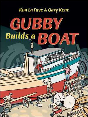 Gubby Builds a Boat de Gary Kent