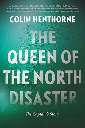 The Queen of the North Disaster: The Captain's Story de Colin Henthorne