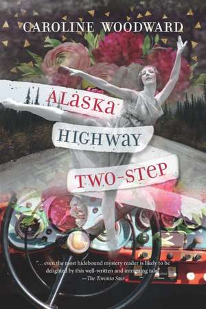 Alaska Highway Two-Step de Caroline Woodward