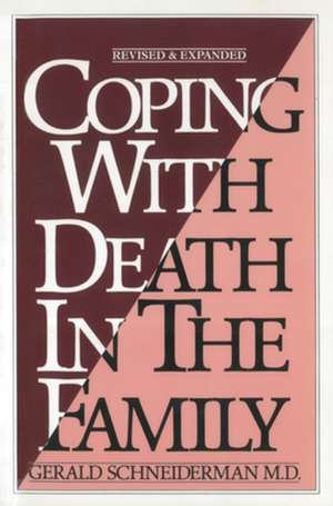 Coping with Death in the Family: Gaia, Goats & Garlic de Gerald Schneiderman M. D.