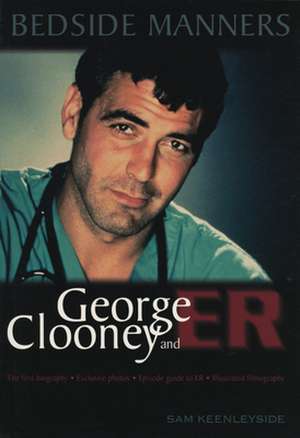 Bedside Manners - George Clooney & ER de Sam Keenleyside