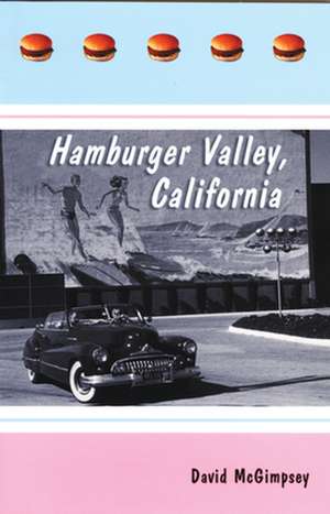 Hamburger Valley, California de David McGimpsey