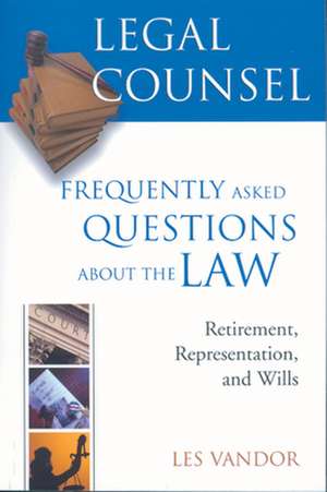 Legal Counsel, Book Three: Retirement, Representation, and Wills de Les Vandor