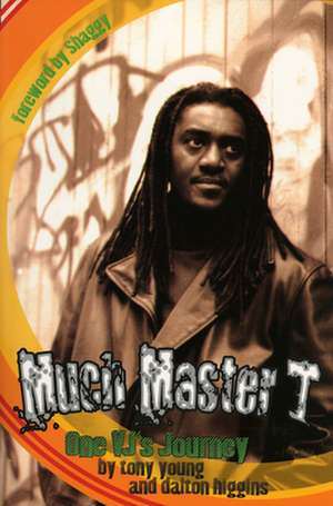 Much Master T: One Vj's Journey de Tony Young