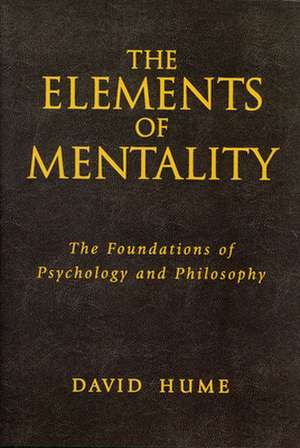 The Elements of Mentality: The Foundations of Psychology and Philosophy de David Hume