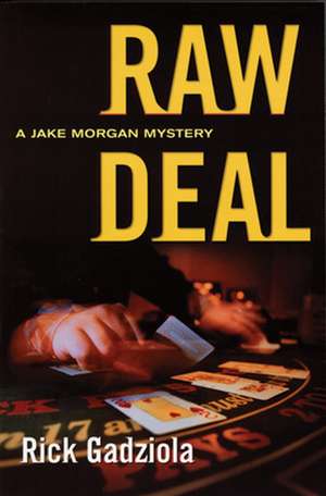 Raw Deal de Rick Gadziola