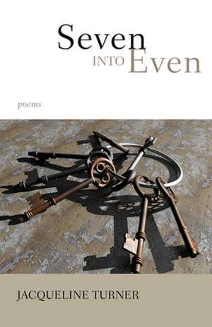 Seven Into Even de Jacqueline Turner