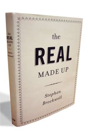 The Real Made Up de Stephen Brockwell