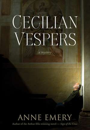 Cecilian Vespers: A Mystery de Anne Emery