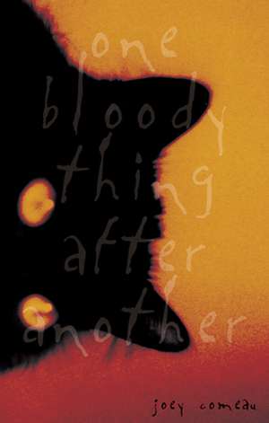 One Bloody Thing After Another de Joey Comeau