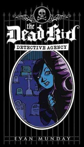 The Dead Kid Detective Agency de Evan Munday