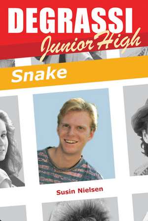 Degrassi Junior High: Snake de Susin Nielsen