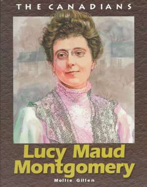 Lucy Maud Montgomery de Mollie Gillen