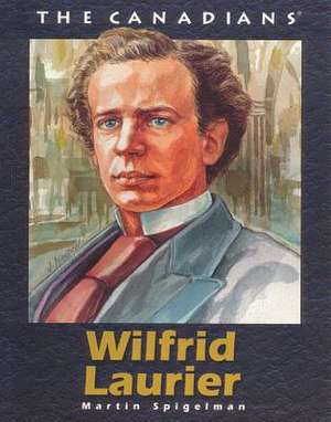 Wilfrid Laurier de Martin Spigelman