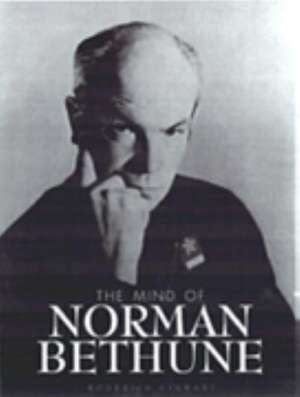 The Mind of Norman Bethune de Roderick Stewart