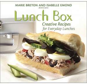 Lunch Box: Creative Recipes for Everyday Lunches de Marie Breton