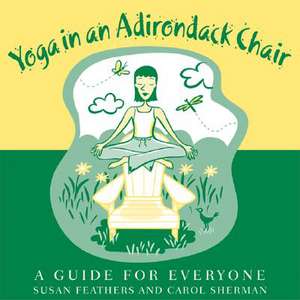 Yoga in an Adirondack Chair de Susan Feathers