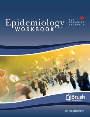 Epidemiology for Canadian Students Workbook de Fiest, Kirsten