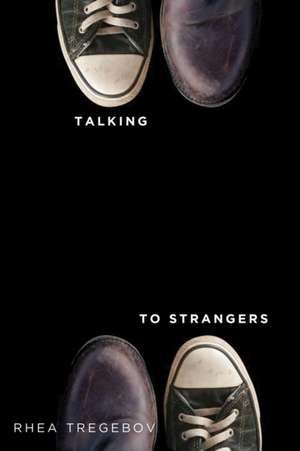 Talking to Strangers de Rhea Tregebov