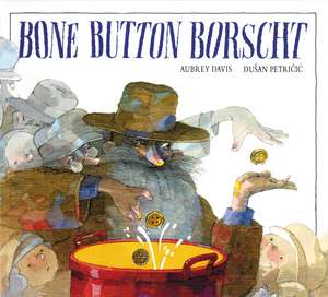 Bone Button Borscht de Aubrey Davis