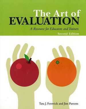 The Art of Evaluation: A Handbook for Educators and Trainers de Tara J. Fenwick