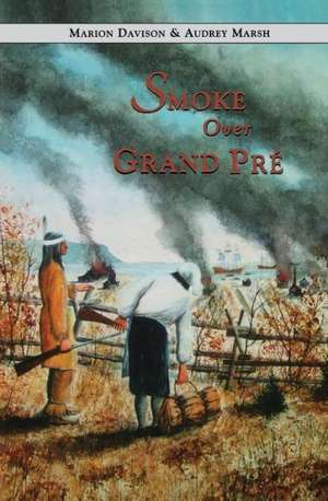 Smoke Over Grand Pre de Marion Davison