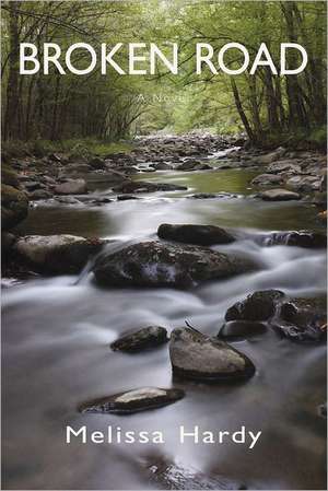 The Broken Road: Poems de Melissa Hardy