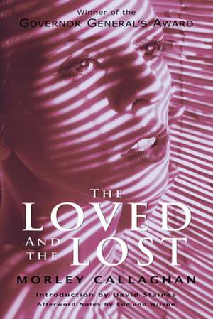 The Loved and the Lost de Morley Callaghan