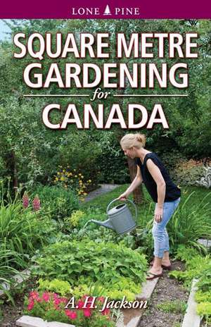 Square Metre Gardening for Canada de Alan Jackson