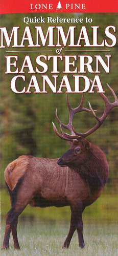 Quick Reference to Mammals of Eastern Canada de Nicholle Carriere