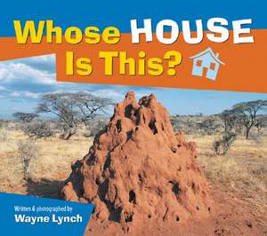 Whose House Is This? de Wayne Lynch