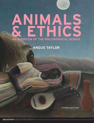 Animals and Ethics - Third Edition de Angus Taylor