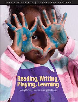 Reading, Writing, Playing, Learning de Lori Jamison Rog